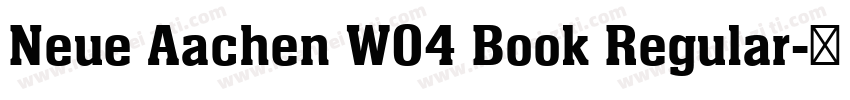 Neue Aachen W04 Book Regular字体转换